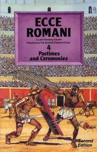 Ecce Romani Book 4 2nd Edition Pastimes And Ceremonies (Paperback)