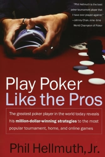 Play Poker Like the Pros - Phil Hellmuth