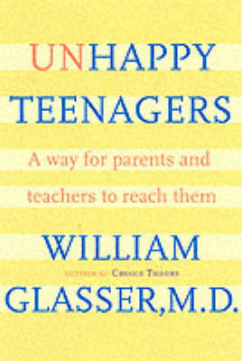 Unhappy Teenagers: A Way for Parents and Teachers to Reach Them (Hardback)
