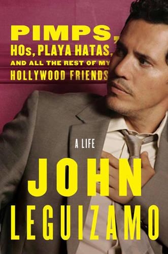 Pimps, Hos, Playa Hatas, And All The Rest Of My Hollywood Friends: A Life (Hardback)