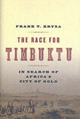 The Race For Timbuktu: In Search Of Africa's City Of Gold (Hardback)