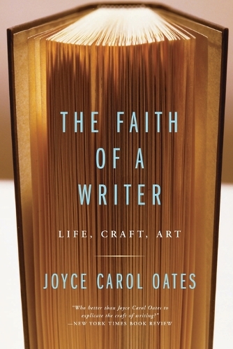 The Faith Of A Writer: Life, Craft, Art (Paperback)