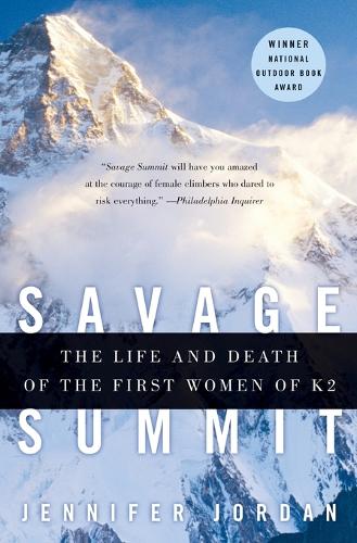 Savage Summit: The Life and Death of the First Women of K2 (Paperback)