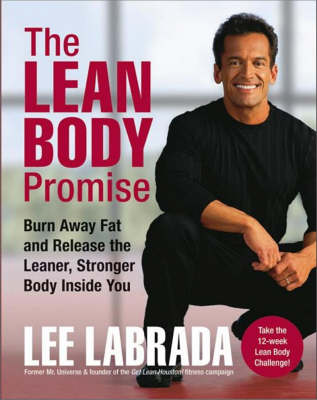 The Lean Body Promise: Burn Away Fat and Release the Leaner, Stronger Body Inside You (Hardback)