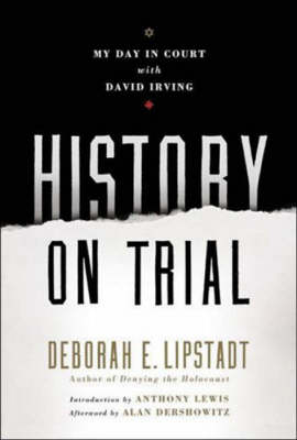 History on Trial: My Day in Court with David Irving (Hardback)