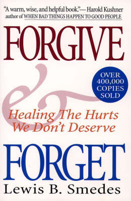 Forgive and Forget: Healing the Hurts We Don't Deserve (Paperback)