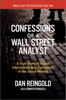 Confessions of a Wall Street Analyst: A True Story of Inside Information and Corruption in the Stock Market (Hardback)