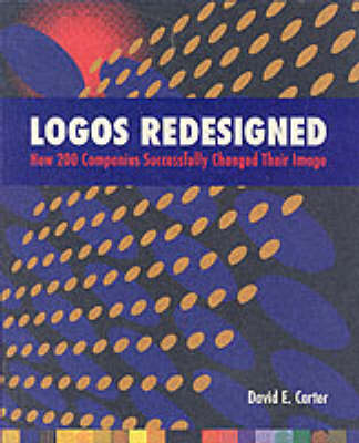 Logos Redesigned: How 200 Companies Successfully Changed Their Image (Paperback)