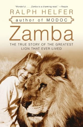 Zamba: The True Story Of The Greatest Lion That Ever Lived (Paperback)