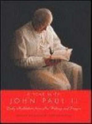 A Year With John Paul II: Daily Meditations From His Writings And Prayer s (Hardback)