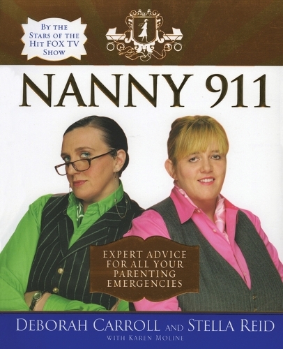 Nanny 911: Expert Advice for All Parenting Emergencies (Hardback)