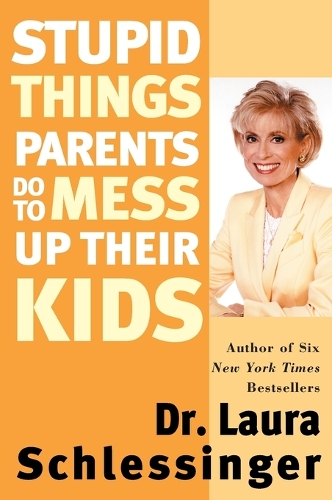 Stupid Things Parents Do To Mess Up Their Kids (Paperback)