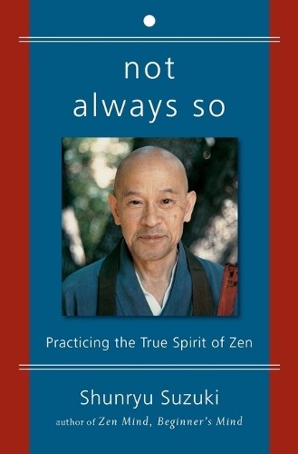 Not Always So: Practicing the True Spirit of Zen (Paperback)