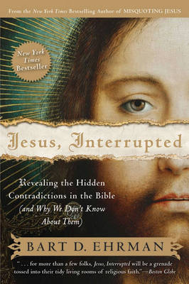 Jesus, Interrupted: Revealing the Hidden Contradictions in the Bible (An d Why We Don't Know About Them) (Paperback)