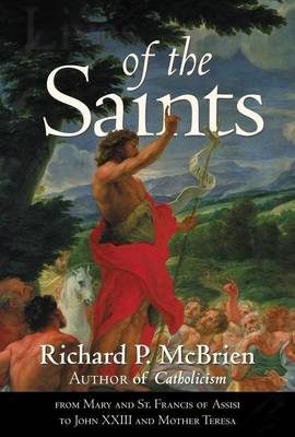 Lives of the Saints: From Mary and St Francis of Assisi to John XXXIII and Mother Theresa (Paperback)