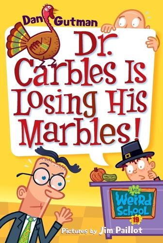 My Weird School #19: Dr. Carbles Is Losing His Marbles! - My Weird School 19 (Paperback)