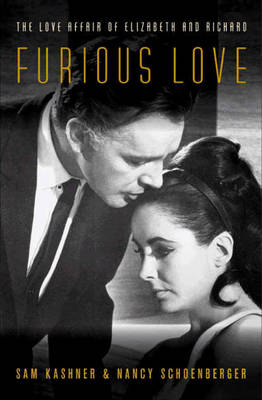Furious Love: The Love Affair of Elizabeth and Richard (Hardback)