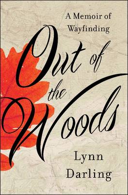 Out of the Woods: A Memoir of Wayfinding (Hardback)