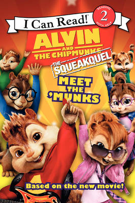 Alvin and the Chipmunks: The Squeakquel: Meet the 'Munks - I Can Read Level 2 (Paperback)