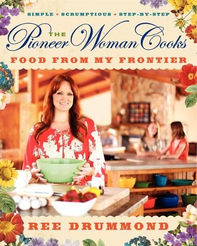 The Pioneer Woman Cooks: Food from My Frontier (Hardback)