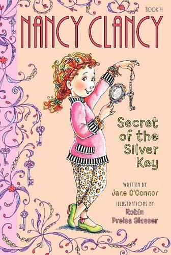 Fancy Nancy: Nancy Clancy, Secret of the Silver Key - Nancy Clancy 4 (Hardback)