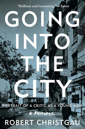 Going into the City: Portrait of a Critic as a Young Man (Paperback)