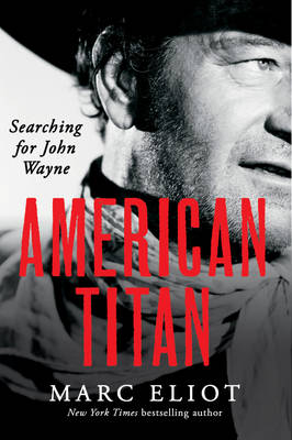 American Titan: Searching for John Wayne (Paperback)