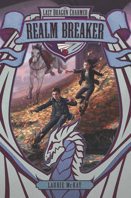 The Last Dragon Charmer #3: Realm Breaker - The Last Dragon Charmer 03 (Hardback)