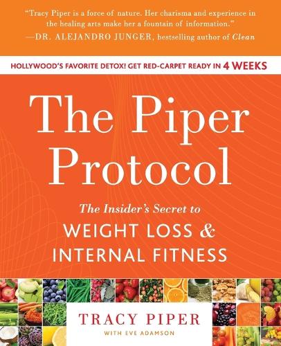 The Piper Protocol: The Insider's Secret to Weight Loss and Internal Fitness (Paperback)