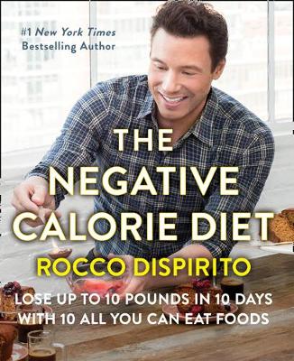 The Negative Calorie Diet: Lose Up to 10 Pounds in 10 Days with 10 All You Can Eat Foods (Paperback)
