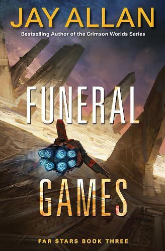 Funeral Games: Far Stars Book Three - Far Star Trilogy 3 (Paperback)