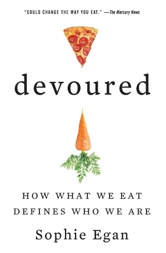 Devoured: How What We Eat Defines Who We Are (Paperback)