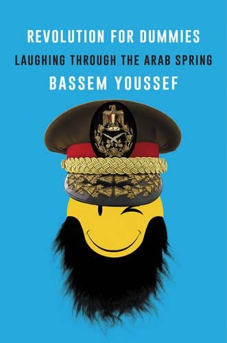 Revolution for Dummies: Laughing through the Arab Spring (Hardback)