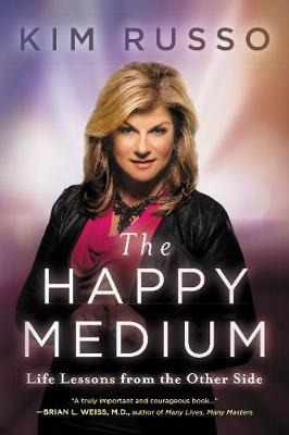 The Happy Medium: Life Lessons from the Other Side (Paperback)