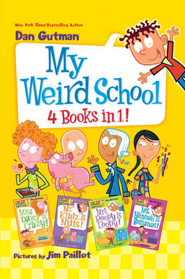 My Weird School 4 Books in 1! by Dan Gutman, Jim Paillot | Waterstones