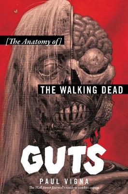 Guts: The Anatomy of the Walking Dead (Hardback)