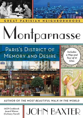 Montparnasse: Paris's District of Memory and Desire - Great Parisian Neighborhoods (Paperback)