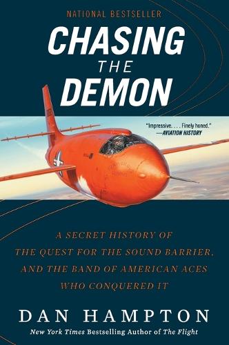 Chasing the Demon: A Secret History of the Quest for the Sound Barrier, and the Band of American Aces Who Conquered It (Paperback)