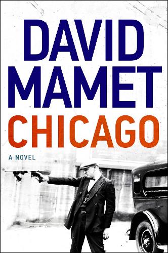 Chicago: A Novel of Prohibition (Hardback)