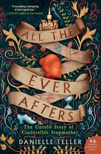 All the Ever Afters: The Untold Story of Cinderella's Stepmother (Paperback)