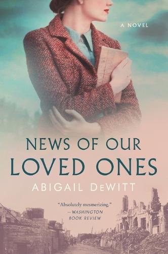 News of Our Loved Ones: A Novel (Paperback)