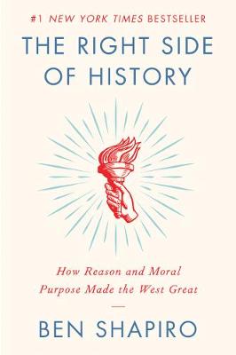 The Right Side of History: How Reason and Moral Purpose Made the West Great (Paperback)
