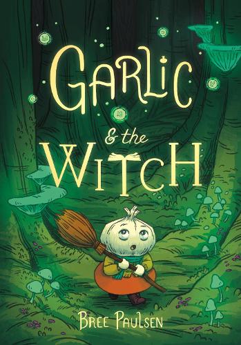 HarperCollins Publishers Inc Garlic And The Witch