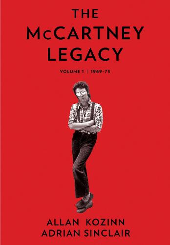 The McCartney Legacy: Volume 1: 1969 – 73 (Hardback)