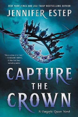 Capture the Crown - A Gargoyle Queen Novel (Paperback)