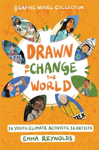 Drawn to Change the World Graphic Novel Collection: 16 Youth Climate Activists, 16 Artists: A Graphic Novel (Paperback)