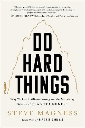 Cover of Do Hard Things: Why We Get Resilience Wrong and the Surprising Science of Real Toughness