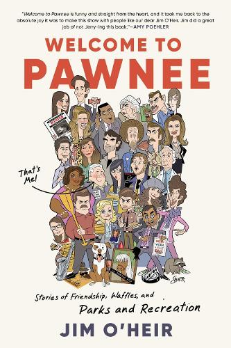 Welcome to Pawnee by Jim O'Heir Waterstones