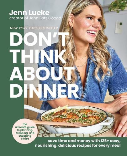 Jenn Lueke Don’t Think About Dinner