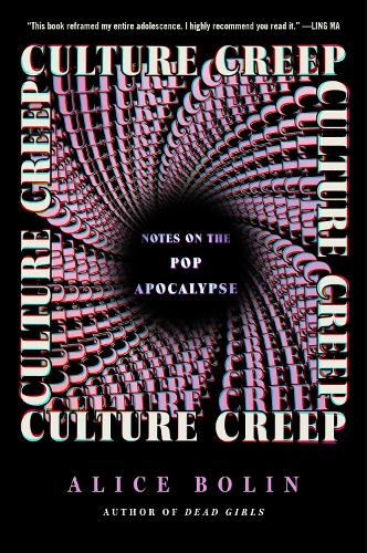 Image for Culture Creep : Notes on the Pop Apocalypse